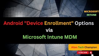 MS50  Confused with Android Device Enrollment Options in Microsoft Intune [upl. by Dewayne297]