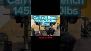 Can I still bench 145kg [upl. by Aynekat]