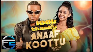 Sancho Gebre Anaaf Koottu New Ethiopian Music 2024 Official Video 1080p60 [upl. by Electra228]