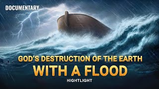 Gods Destruction of the Earth With a Flood [upl. by Edette920]