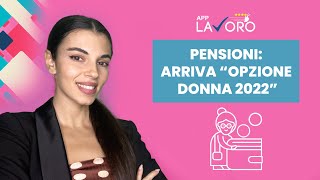 Pensione Opzione Donna 2022 come funziona e quali sono i requisiti  AppLavoroit [upl. by Bigner]