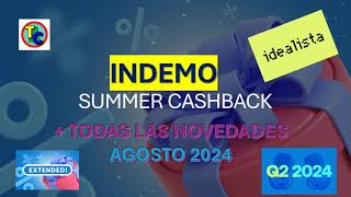 INDEMO AGOSTO 2024  ¡Colaboración con IDEALISTA  extensión Summer Cashback [upl. by Eirahcaz]