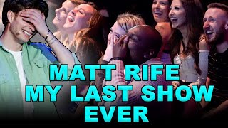 MATT RIFE’S LAST SHOW EVER [upl. by Lipp627]