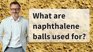 What are naphthalene balls used for [upl. by Ynove]