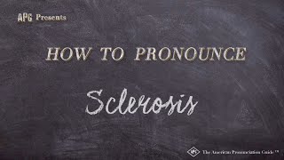 How to Pronounce Sclerosis Real Life Examples [upl. by Nilecoj]