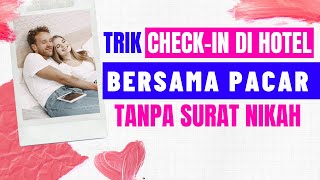 TRIK MENGINAP DI HOTEL DENGAN PACAR Tanpa Buku Nikah [upl. by Chalmers770]