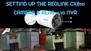 Setting Up The Reolink CX810 Camera amp RLN8 NVR [upl. by Colin666]