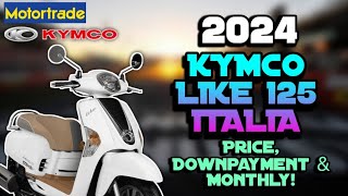 2024 Kymco Like 125 Italia Updated Price Downpayment amp Monthly  Philippines [upl. by Katharyn]