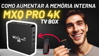 COMO AUMENTAR A MEMÓRIA INTERNA DO TV BOX MXQ PRO [upl. by Sulrac848]