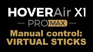 HOVERAir X1 ProMax  Manual control Virtual sticks Beta testing [upl. by Adnesor543]