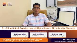 Understanding Acidity with 24 Hour pH Metry Test  Dr Chirag Shah  Mission Gastro Hospital [upl. by Claudelle978]