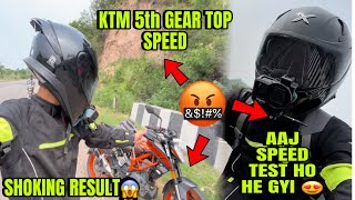 KTM DUKE 250🥵5TH GEAR TOP😱SPEEDquot Speed Test😨Gone Unpredictable😲quot  quotUnexpected Results😵quot [upl. by Suoinuj]