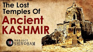 The Lost Temples of Ancient KASHMIR  Project SHIVOHAM [upl. by Eeslehc357]