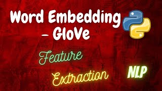 Word Embedding  GloVe  Feature Extraction  NLP  Python [upl. by Zirkle183]