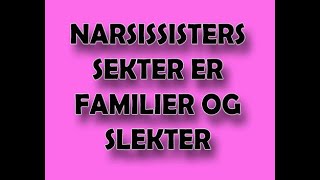 84 Narsissisters sekter er familier og slekter [upl. by Garlaand569]