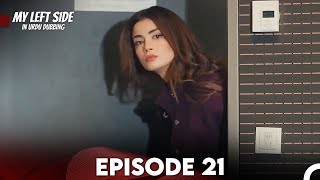 My Left Side Episode 21 Urdu Dubbed [upl. by Anawek]