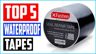 Top 5 Best Waterproof Tapes in 2023 [upl. by Ubald]