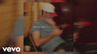 Greylan James  Ain’t Thinkin’ Bout You Audio [upl. by Ahseele]