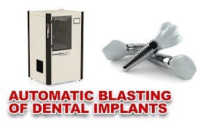 Automatic blasting of dental implants  DentalBlast 420 [upl. by Egnalos]