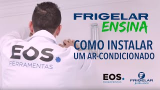 FRIGELAR ENSINA  Como instalar um arcondicionado  CANAL FRIGELAR [upl. by Aeduj464]