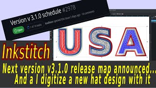 Inkstitch v310 prerelease road map schedule and I digitize for a hat with it [upl. by Anitsrihc791]