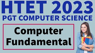 Computer Fundamental  PGT Computer Science HTET 2023 Study Material  HTET Free Study Material [upl. by Magena668]