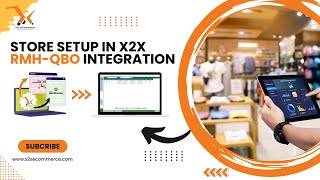 Store Setup in x2x RMH  QuickBooks Integration A StepbyStep Guide [upl. by Vyse]