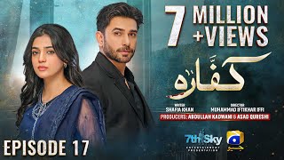 Kaffara Episode 17  Eng Sub  Ali Ansari  Laiba Khan  Zoya Nasir  13th Aug 2024  HAR PAL GEO [upl. by Rednasyl582]