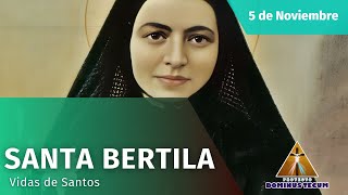 VIDAS DE SANTOS 5 DE NOVIEMBRE  SANTA BERTILA [upl. by Myca740]