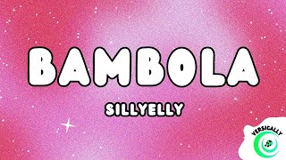 Sillyelly  BAMBOLA TestoLyrics [upl. by Lysander]