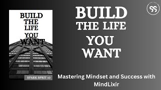 Build the Life You Want Mastering Mindset and Success with MindLixir Audiobook [upl. by Garmaise]