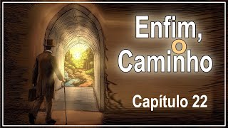 Capítulo 22  Áudio Novela Enfim o Caminho [upl. by Clywd]