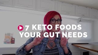 What To Eat 7 Keto Foods Your Gut Needs [upl. by Ycram]