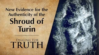 New Evidence for the Authenticity of the Shroud of Turin Digging for Truth Episodes 248249 [upl. by Latt]