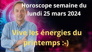 Astrologie horoscope semaine du lundi 25 mars 2024 [upl. by Aramen68]