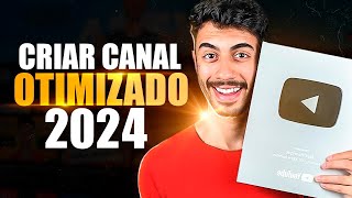 Como CRIAR E OTIMIZAR um Canal no Youtube GUIA DO INICIANTE 2024 [upl. by Corey]