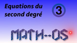 ÉQUATIONS DU SECOND DEGRÉ  33 [upl. by Wojcik]