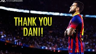 Dani Alves Tribute ● Goals Skills amp Tackles ● 20082016 HD [upl. by Ahsienal]