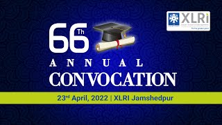 66th Annual Convocation  XLRI Jamshedpur  23 April 2022 [upl. by Enelrak]