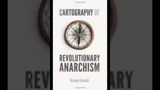 Cartography of Revolutionary Anarchism Michael Schmidt [upl. by Edveh]