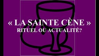 La sainte cène  rituel ou actualité [upl. by Latrena826]