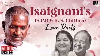 Isaignanis SPB amp K S Chithra Love Duets  Maestro Ilaiyaraaja  Evergreen Song of 80s amp 90s [upl. by Mashe]