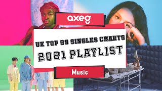 UK Top 40 Singles Chart 2021 Playlist AXEG Music [upl. by Bazluke227]