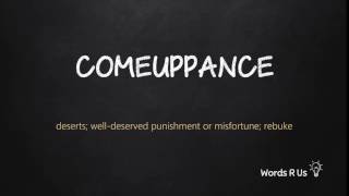 How to Pronounce COMEUPPANCE in American English [upl. by Adnohr]