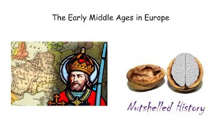 The Early Middle Ages in Europe  Nutshelled Medieval and Early Modern World History [upl. by Kaleena]