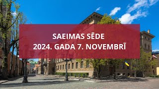 Saeimas sēde 2024gada 7novembrī [upl. by Atarman184]