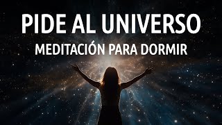 Meditación para Dormir Pidiendo tus Deseos al Universo 💫 [upl. by Weston]