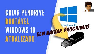 Como criar um PENDRIVE BOOTÁVEL com WINDOWS 10 ATUALIZADO  SEM BAIXAR PROGRAMAS [upl. by Eednus706]