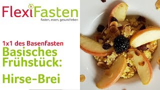 Basisches Frühstück HirseBrei  1x1 des Basenfastens [upl. by Fevre121]