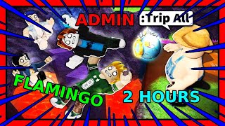 2 Hours of Flamingo Roblox Admin Abuse Commands [upl. by Ntsud]